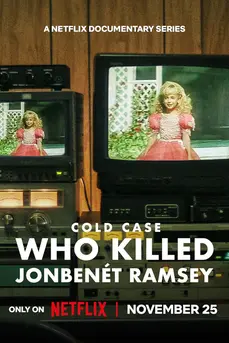 Cold Case: Who Killed JonBenét Ramsey (2024) ใครฆ่าจอนเบเนต์ แรมซี่ย์