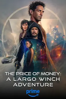The Price of Money: A Largo Winch Adventure (2024)