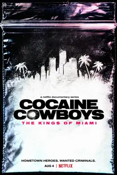 Cocaine Cowboys: The Kings of Miami (2021) โคเคน คาวบอย: ราชาแห่งไมอามี