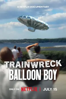 Trainwreck: Balloon Boy (2025) อภิมหาวายป่วง บอลลูนบอย