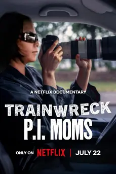 Trainwreck: P.I. Moms (2025) อภิมหาวายป่วง: คุณแม่ยอดนักสืบ